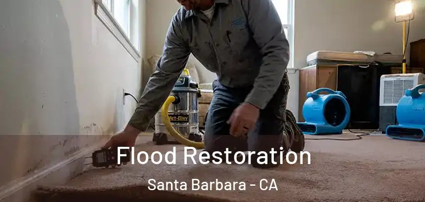 Flood Restoration Santa Barbara - CA
