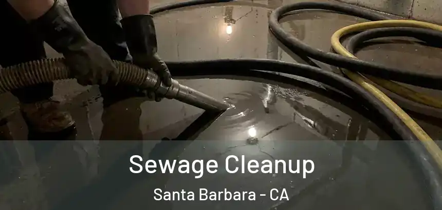  Sewage Cleanup Santa Barbara - CA